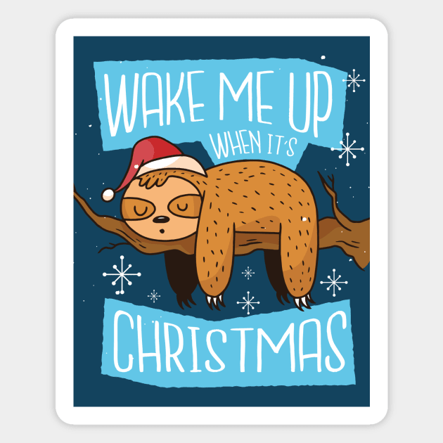 Wake Me Up When It's Christmas | Funny Sleepy Sloth Magnet by SLAG_Creative